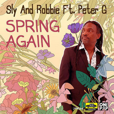 Sly And Robbie feat. Peter G - Spring Again