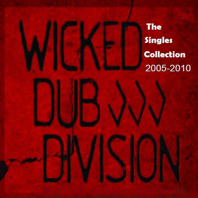 Wicked Dub Division - The Singles Collection 2005-2010