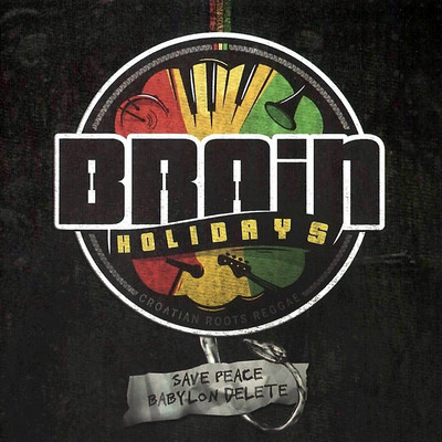 Brain Holidays - Save Peace Delete Babylon