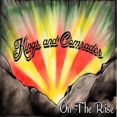 Kings & Comrades - On The Rise
