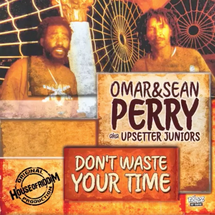 Omar Perry & Sean Perry aka Upsetter Juniors - Don't Waste Your Time