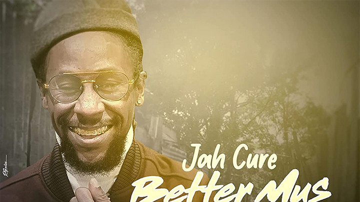 Jah Cure - Better Mus Come [5/21/2021]