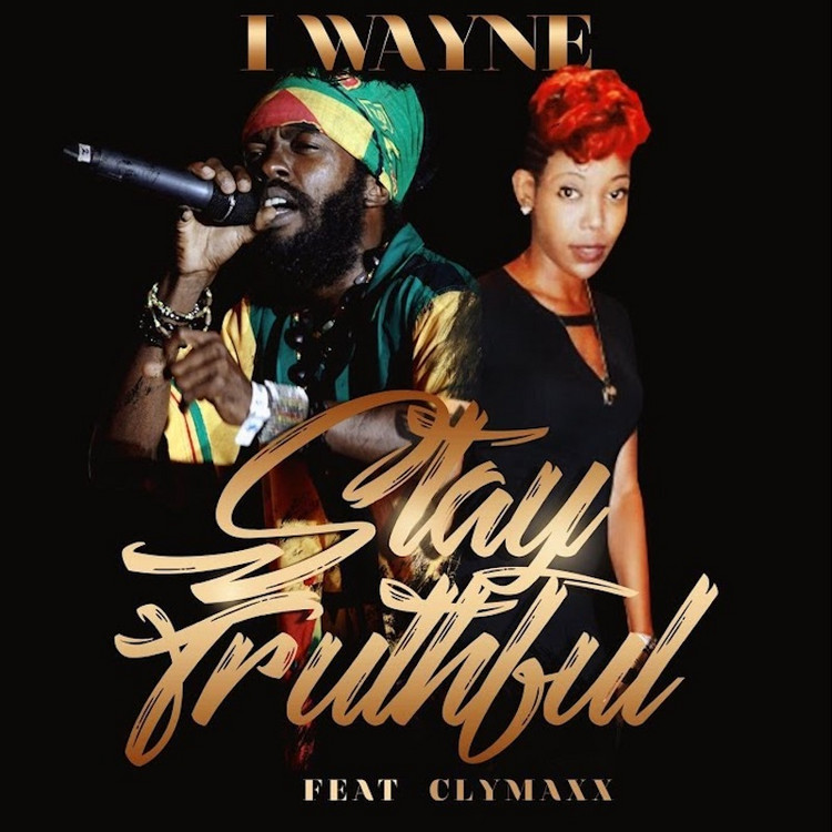 I Wayne & Clymaxx - Stay Truthful