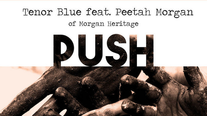 Tenor Blue feat. Peetah Morgan - Push Forward [5/24/2019]