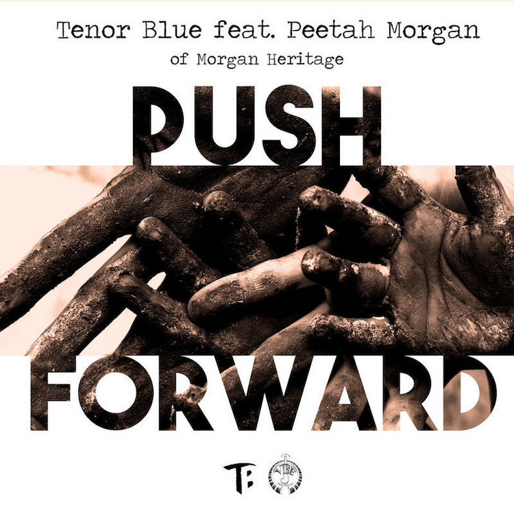 Tenor Blue feat. Peetah Morgan - Push Forward