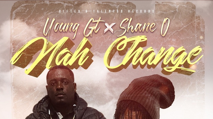 Young Gt x Shane O - Nah Change [4/1/2022]