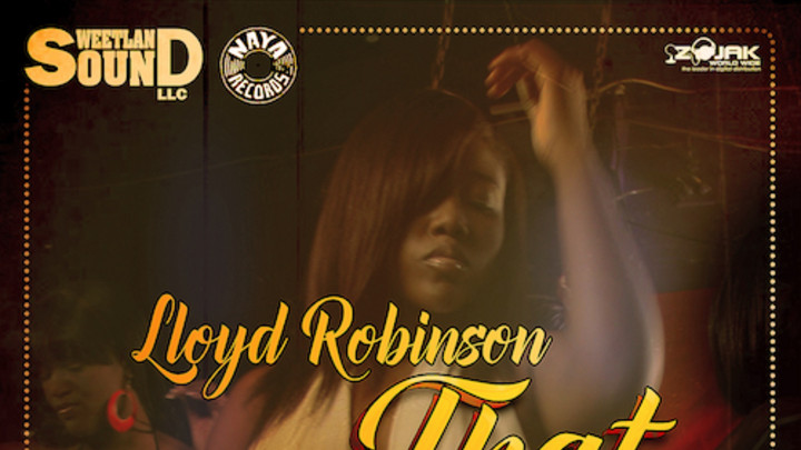 Lloyd Robinson - That Girl feat. Sly & Robbie [9/25/2015]