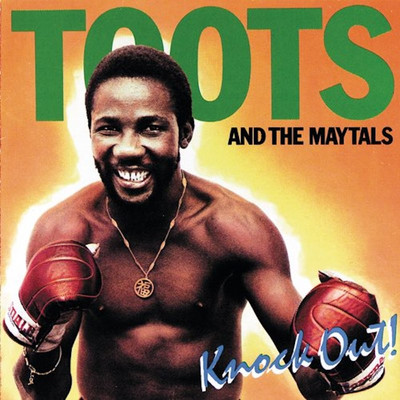 Toots & The Maytals - Knockout