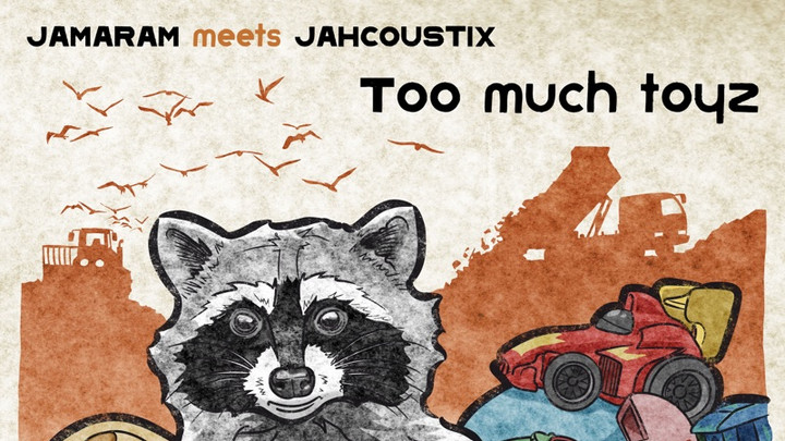 Jamaram meets Jahcoustix - Too Much Toyz [3/8/2024]