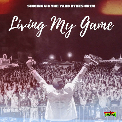 Singing U - Living My Game