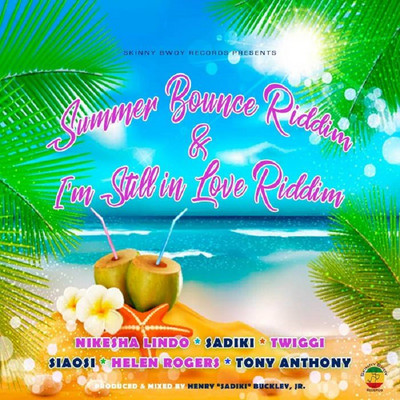 Various Artists - Summer Bounce Riddim & I'm Still in Love Riddim