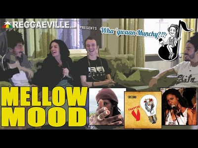 Wha' Gwaan Munchy?!? #22 ★ Mellow Mood (May 2015)