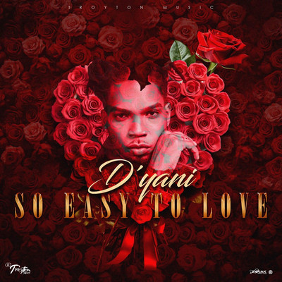 D'Yani x Troyton - So Easy To Love