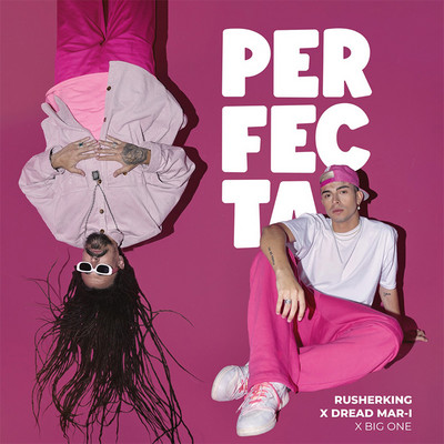 Rusherking & Dread Mar I - Perfecta