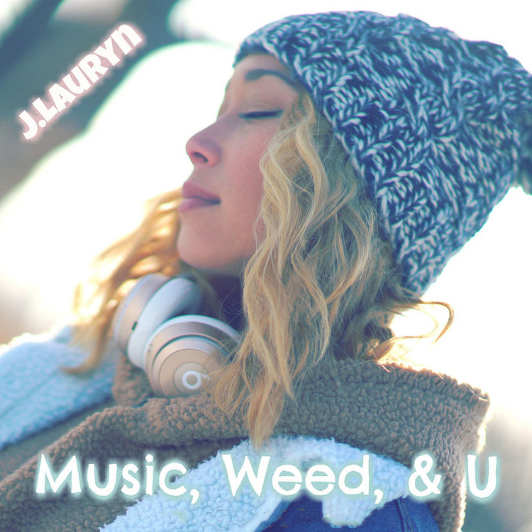 J.Lauryn - Music, Weed & U