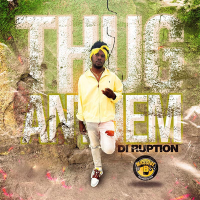Di Ruption x Massive B - Thug Anthem