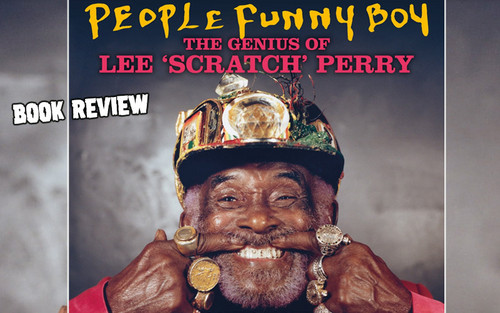 Book Review: People Funny Boy - The Genius of Lee 'Scratch' Perry