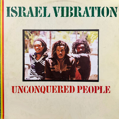 Israel Vibration – Unconquered People