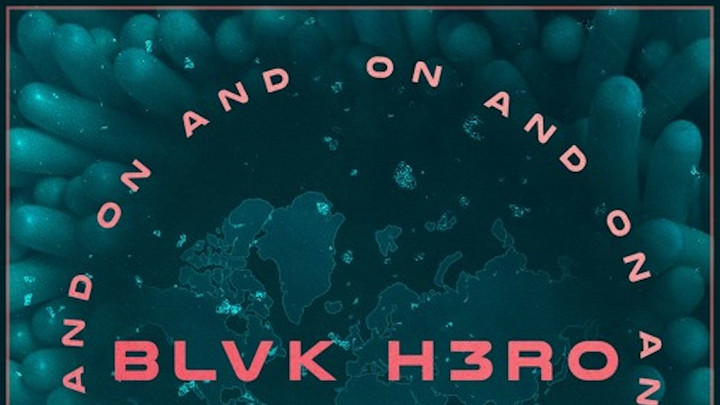 Blvk H3ro - On & On [9/4/2017]