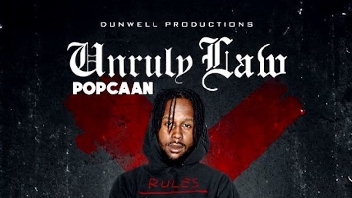 Popcaan - Unruly Law [2/6/2019]