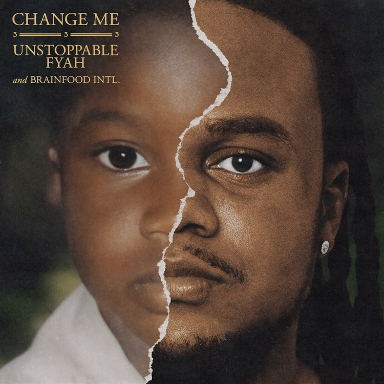 Unstoppable Fyah & Brainfood Intl. - Change Me