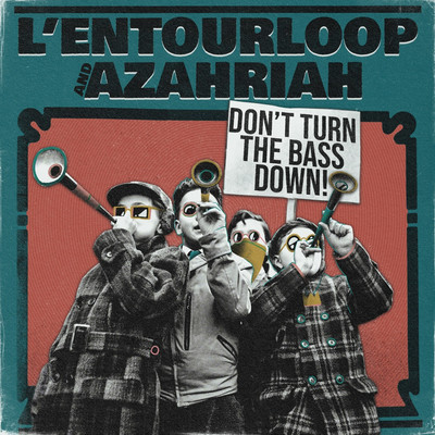 L'Entourloop & Azahriah - Don't Turn The Bass Down