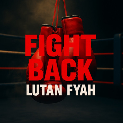 Lutan Fyah x Teflon Young King - Fight Back