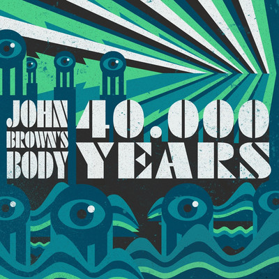 John Brown's Body - 40,000 Years