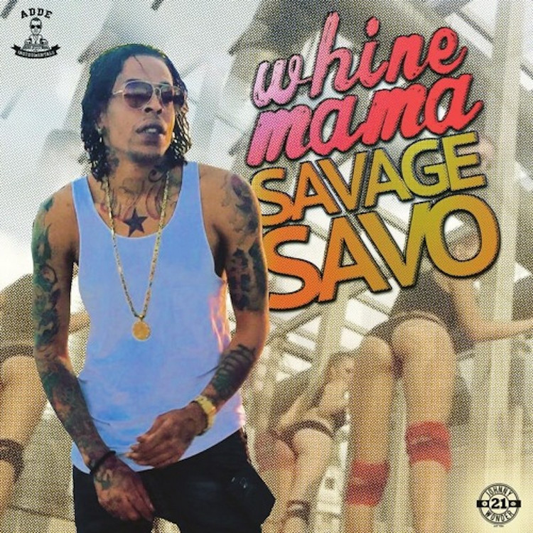 Savage - Whine Mama