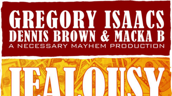 Gregory Isaacs, Dennis Brown, Macka B - Jealousy (Remix) [7/12/2013]