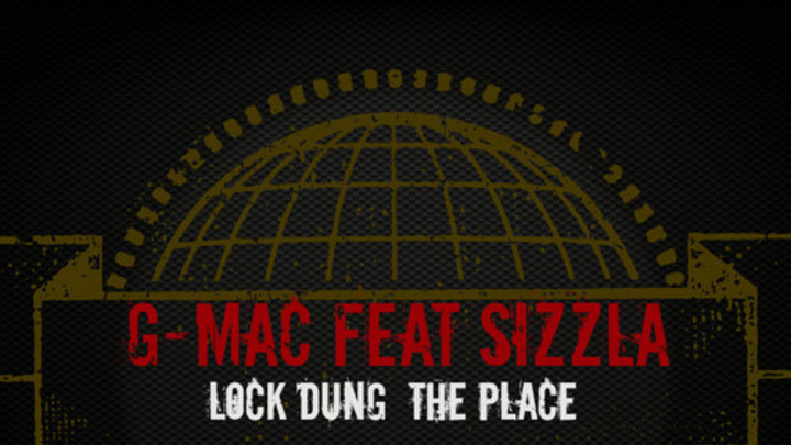 G-Mac feat Sizzla - Lock Dung The Place [12/16/2013]