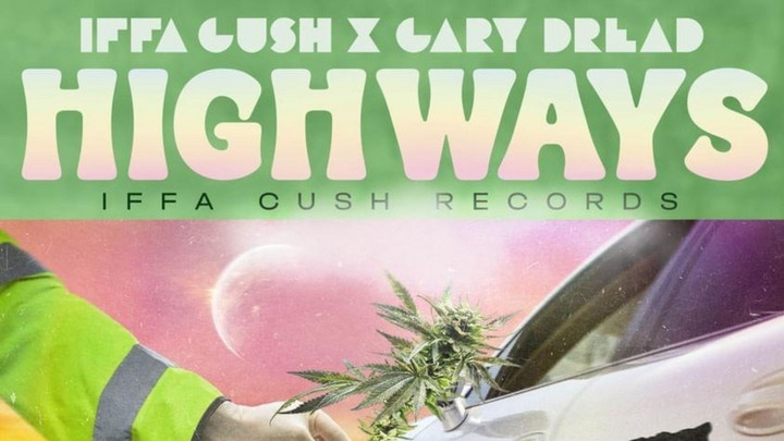 Iffa Cush X Gary Dread - Highways [6/3/2024]