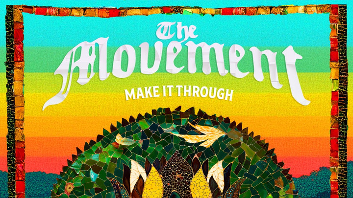 The Movement - Make It Through [5/23/2025]