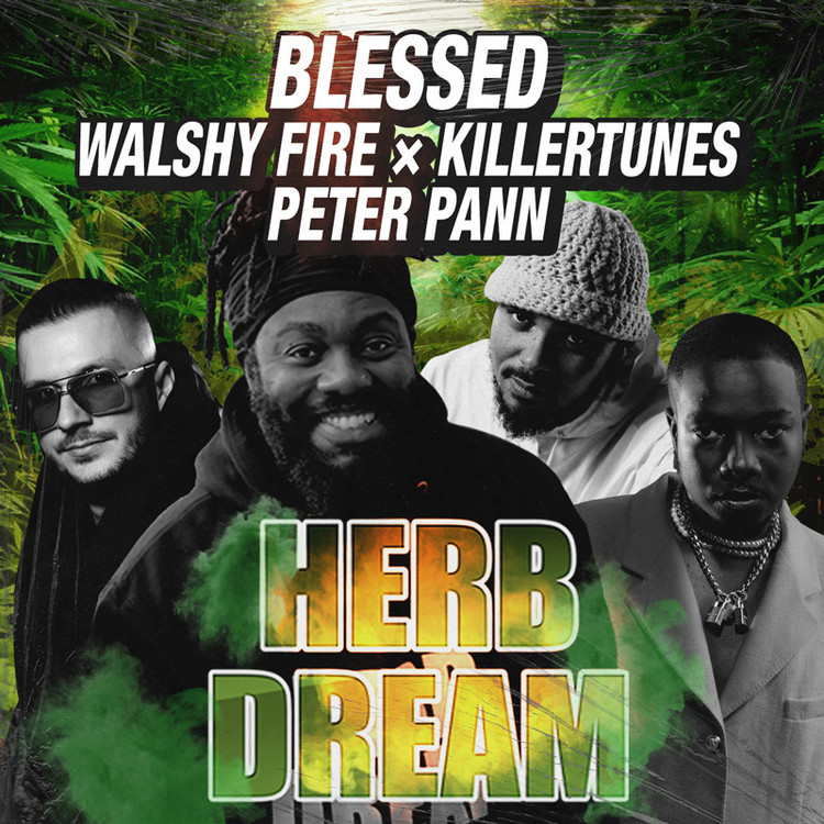 Blessed x Walshy Fire x Killertunes x Peter Pann - Herb Dream (Remix)