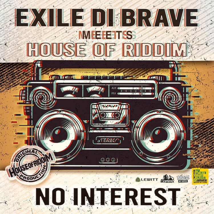 Exile Di Brave meets House of Riddim - No Interest