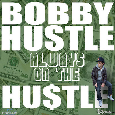 Bobby Hustle - Always On the Hustle
