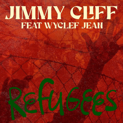 Jimmy Cliff feat. Wyclef Jean - Refugees