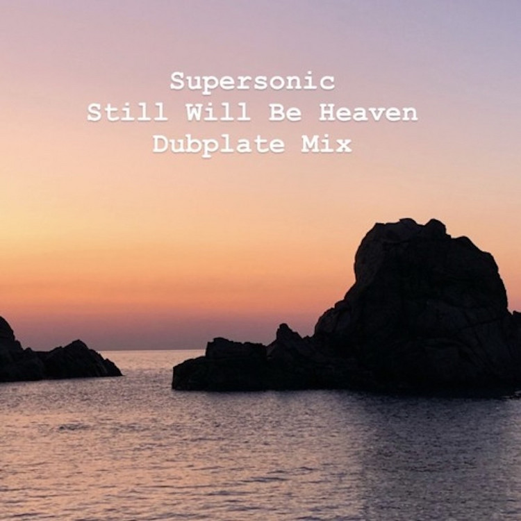 Supersonic - Still Will Be Heaven (Dubplate Mixtape)