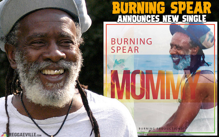 Burning Spear Announces First Single 'Mommy' from upcoming 'No Destroyer' Album