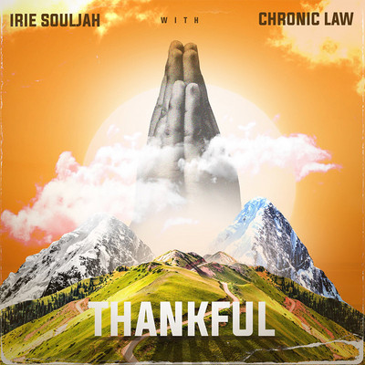 Irie Souljah & Chronic Law - Thankful
