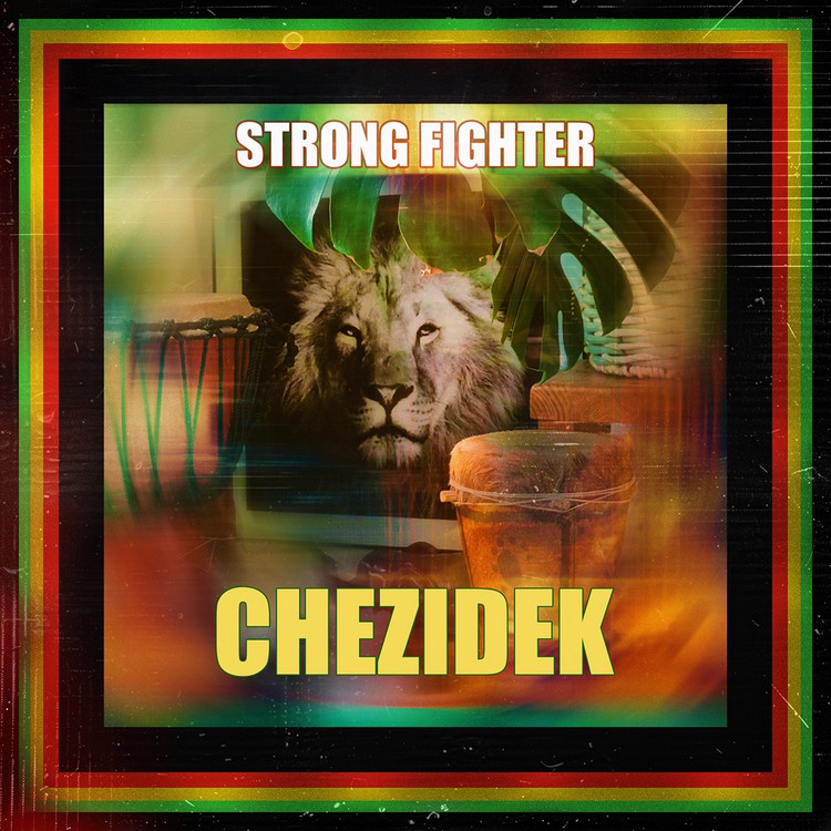 Chezidek - Strong Fighter