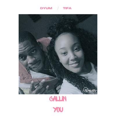 Dyum x Tifa - Callin You