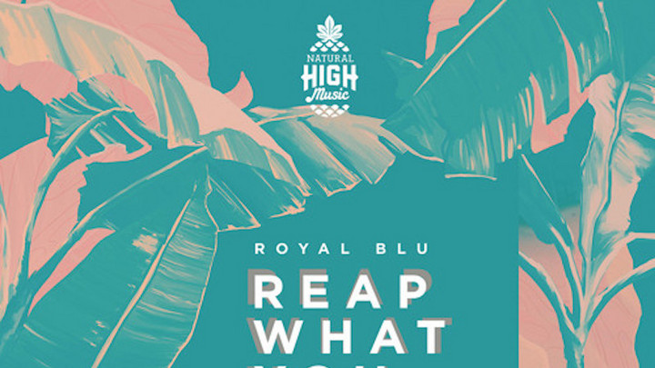 Royal Blu - Reap What You Sow [4/27/2018]