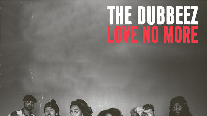 The Dubbeez - Love No More [11/30/2017]