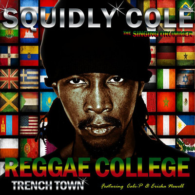 Squidly Cole - Reggae College Trenchtown