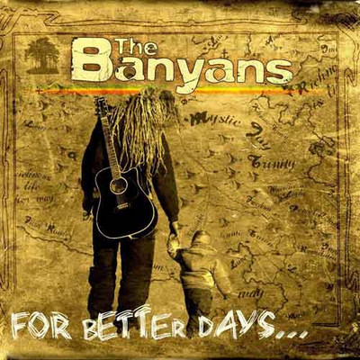 The Banyans - For Better Days