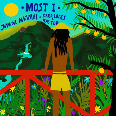 Junior Natural feat. Ras Teo & Fred Locks - Most I