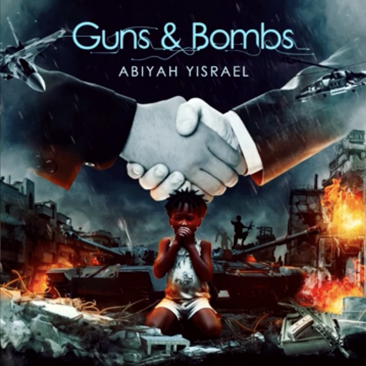 AbiYah Yisrael - Guns and Bombs (I Cry)