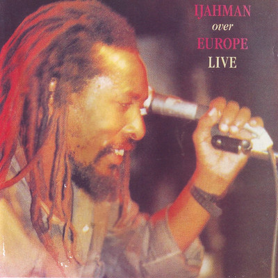 Ijahman Levi - Over Europe Live