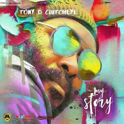 Tony D Clutcheye - My Story